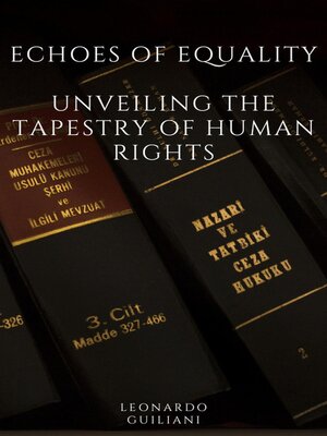 cover image of Echoes of Equality  Unveiling the Tapestry of Human Rights